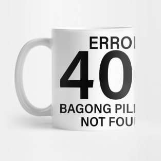 error 404 bagong pilipinas not found Mug